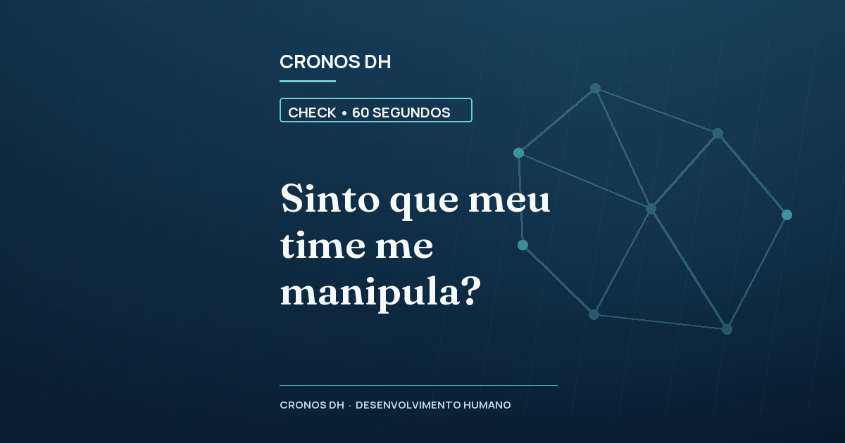 Sinto que meu time me manipula?