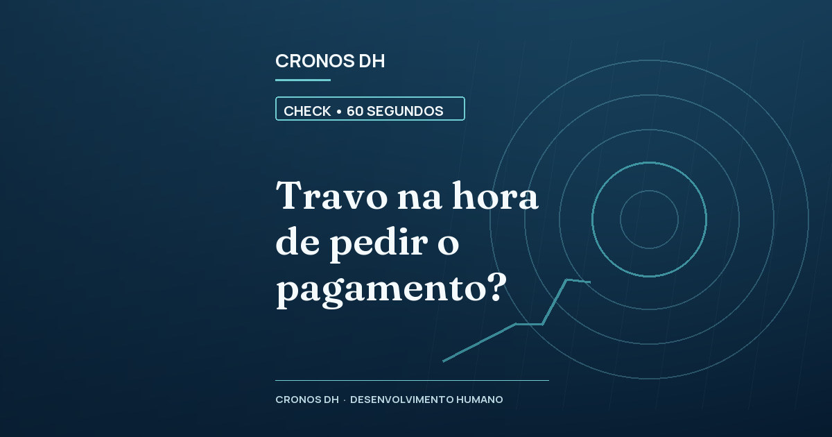 Travo na hora de pedir o pagamento?