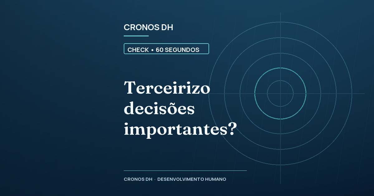 Terceirizo decisões importantes?