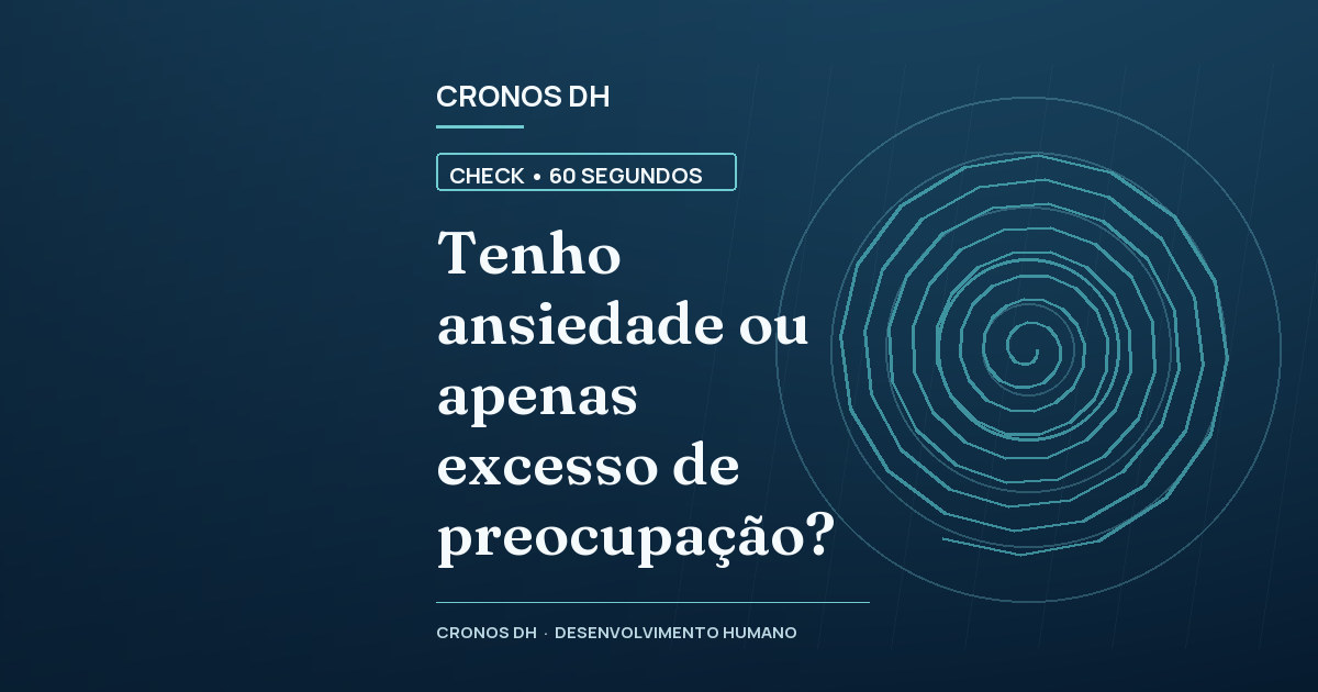 Tenho ansiedade ou apenas excesso de preocupação?