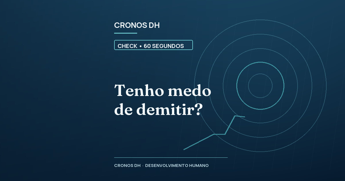 Tenho medo de demitir?