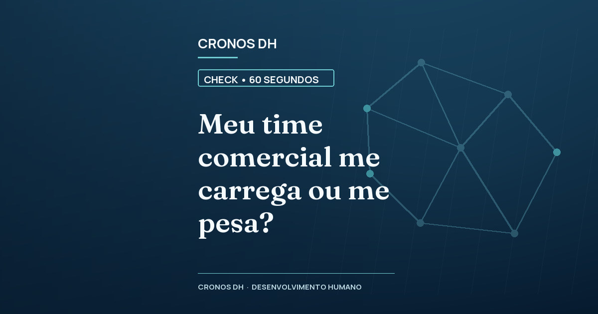 Meu time comercial me carrega ou me pesa?