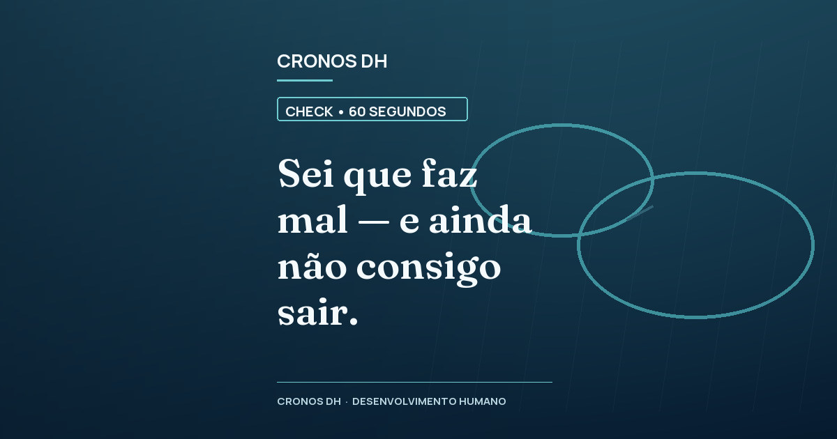 Sei que faz mal — e ainda não consigo sair.