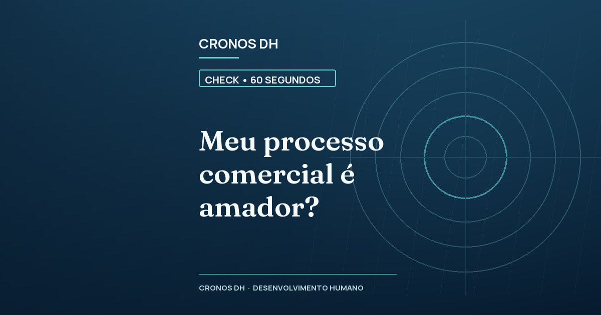 Meu processo comercial é amador?