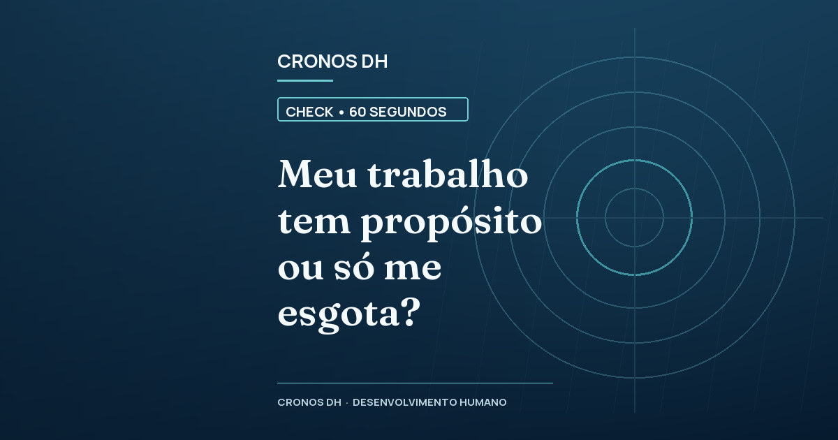 Meu trabalho tem propósito ou só me esgota?