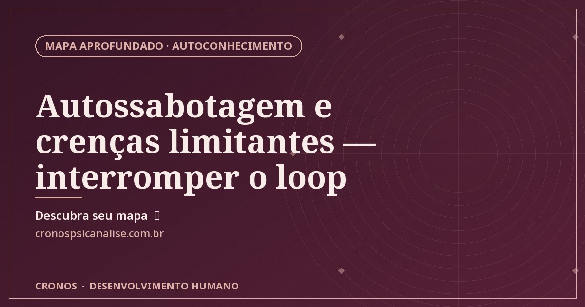 Capa oficial — Autossabotagem e crenças limitantes — interromper o loop
