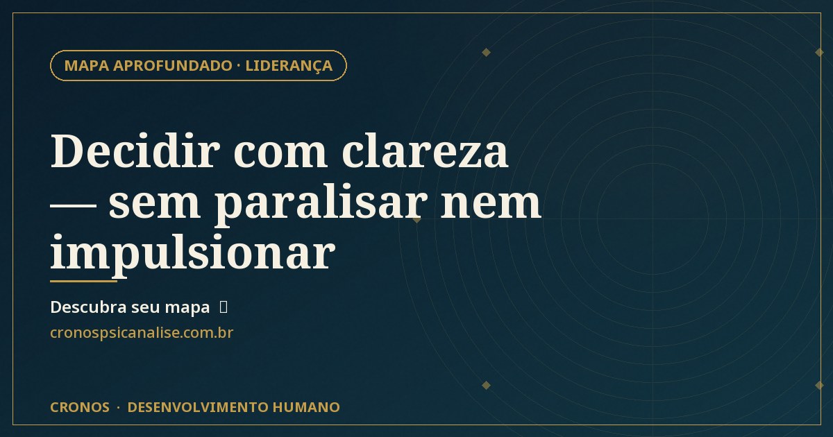 Capa oficial — Decidir com clareza — sem paralisar nem impulsionar